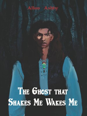 cover image of The Ghost that Shakes Me Wakes Me